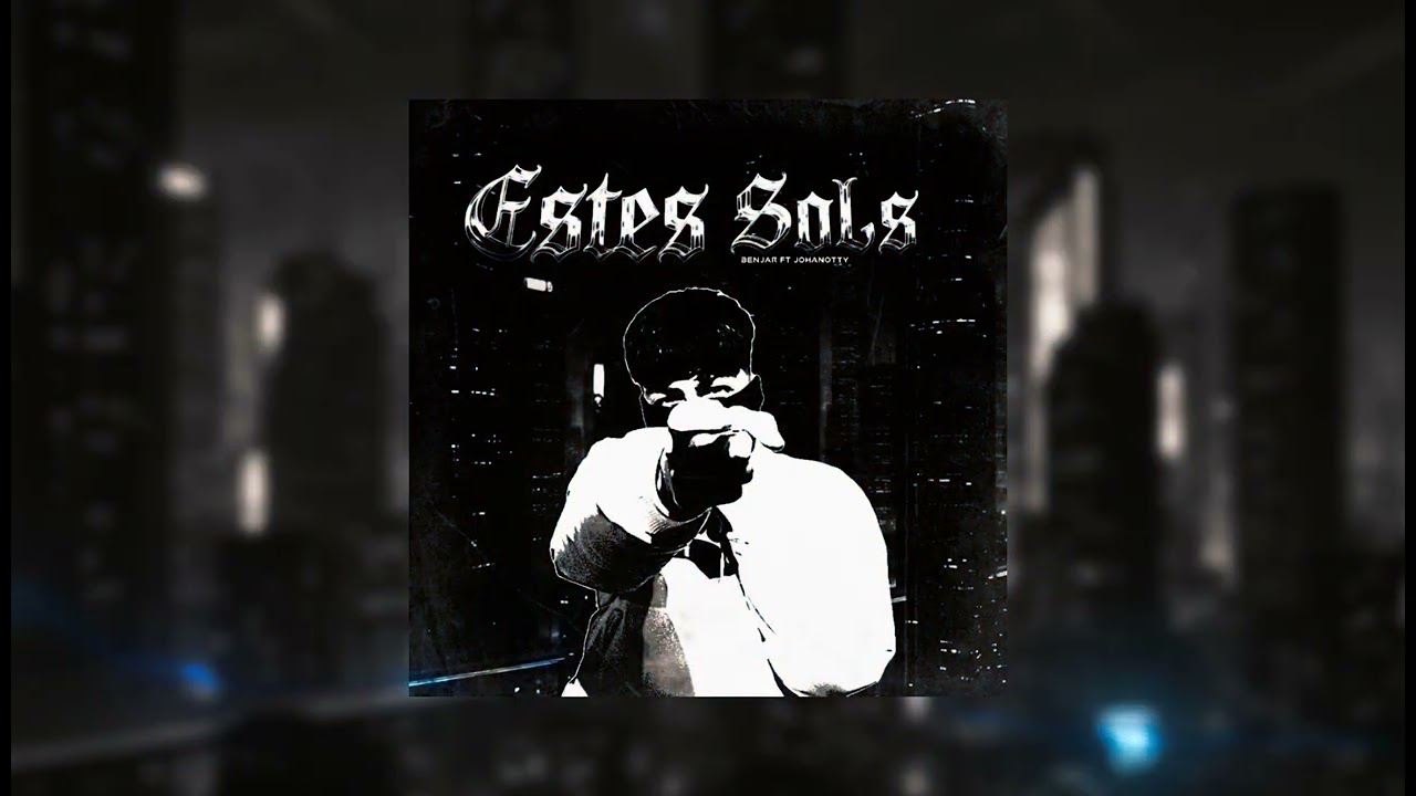 Estes Sola - Benjar (Audio Oficial) (Prod.by JOHANNOTTY)