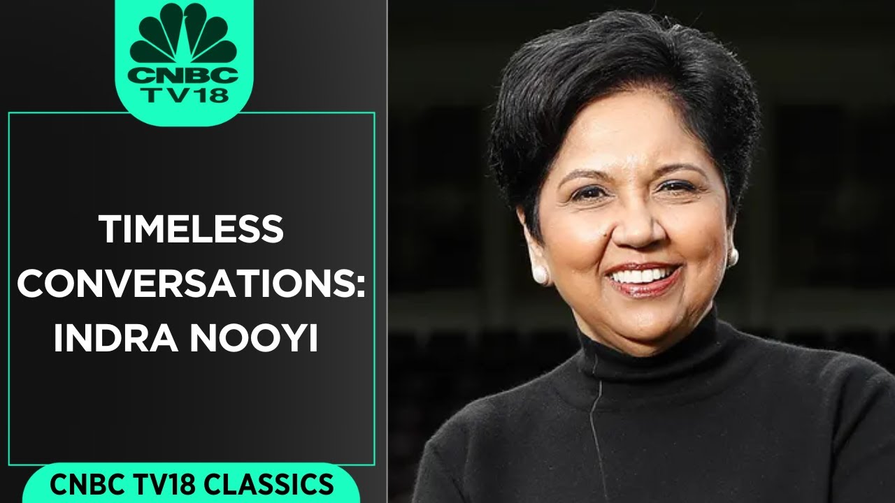 Ширин Бхан беседует с Индрой Нуйи | Беседы на все времена | Классика CNBC TV18