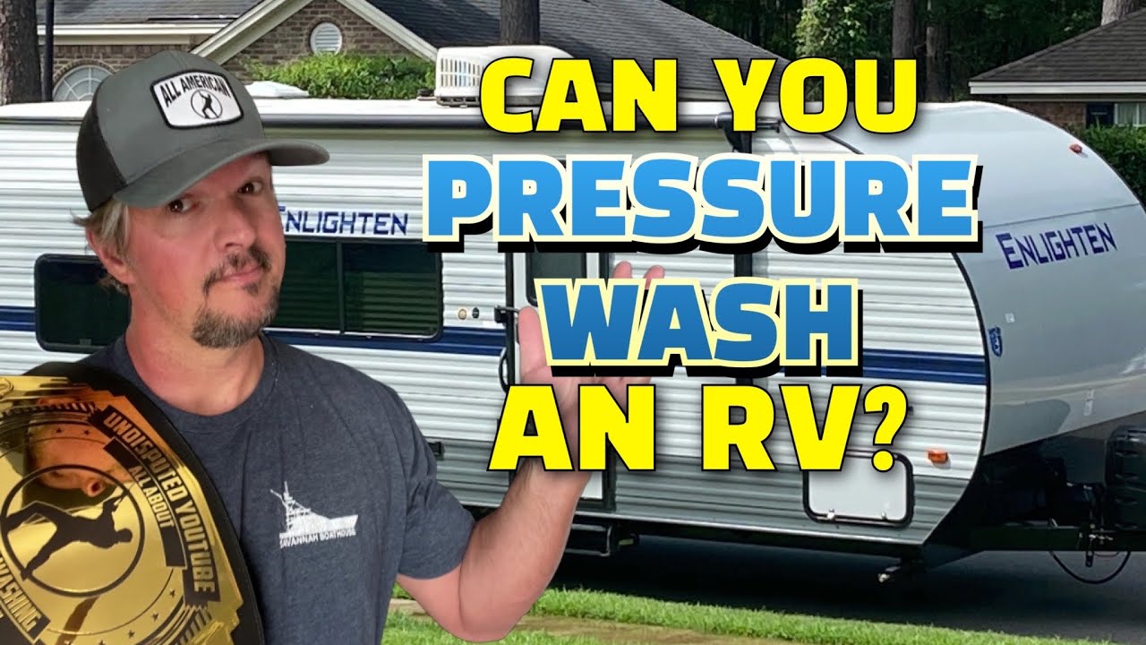 Can You Pressure Wash An RV?