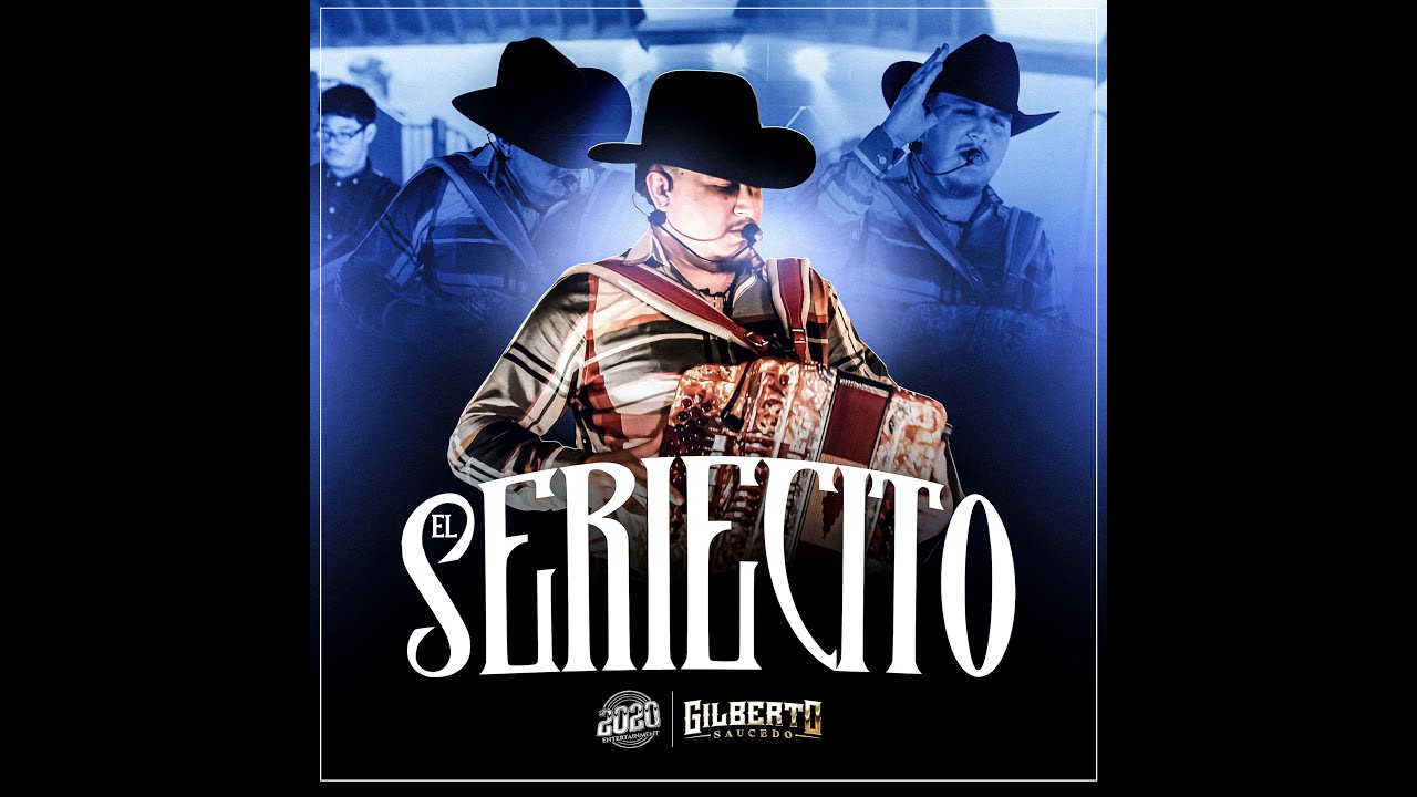 El Seriecito - Gilberto Saucedo (En Vivo)