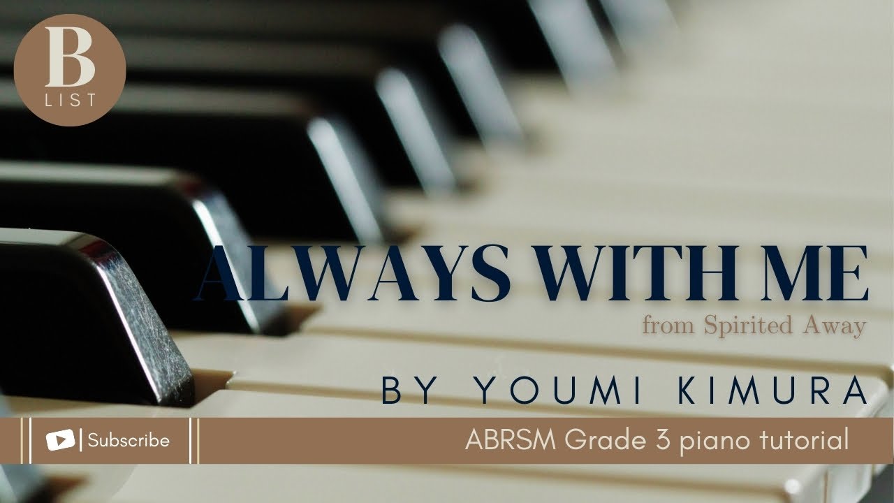 ABRSM GRADE 3 PIANO TUTORIAL | B3 - Always With Me from Spirited Away
