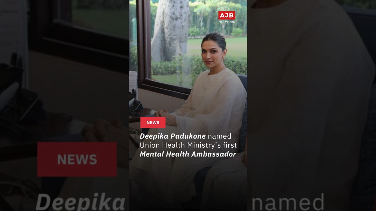 Deepika Padukone Mental Health Ambassador &bull; AJB Network &bull; No.1 Source of Breaking News