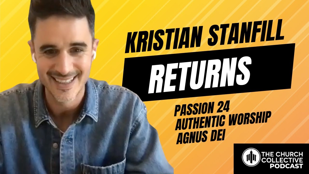 Kristian Stanfill Talks about Passion 24, Agnus Dei, the Desire for Authentic Worship, and Pride.