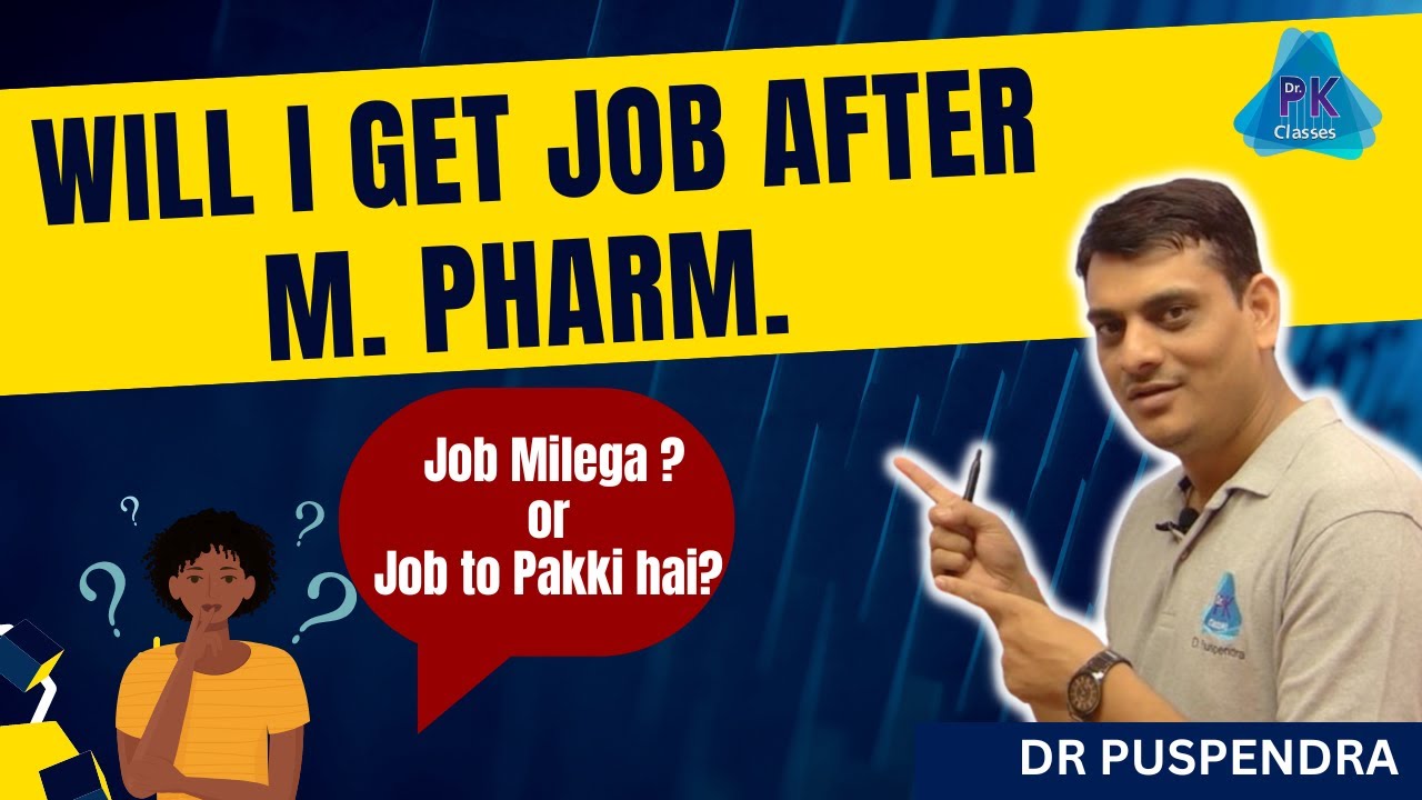 Will I get Job after M. Pharm. / M.S./ M. Tech. (in Pharmacy)? | by Dr. Puspendra