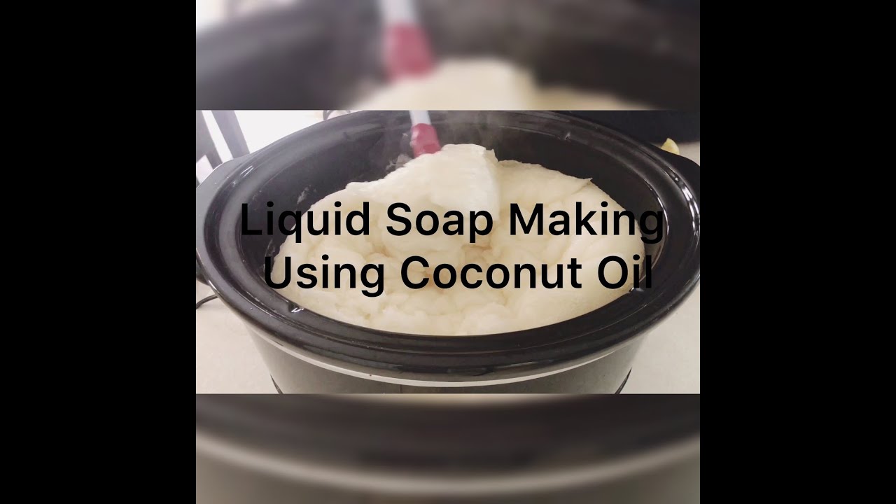 Liquid Soap Making Tutorial Using Coconut Oil