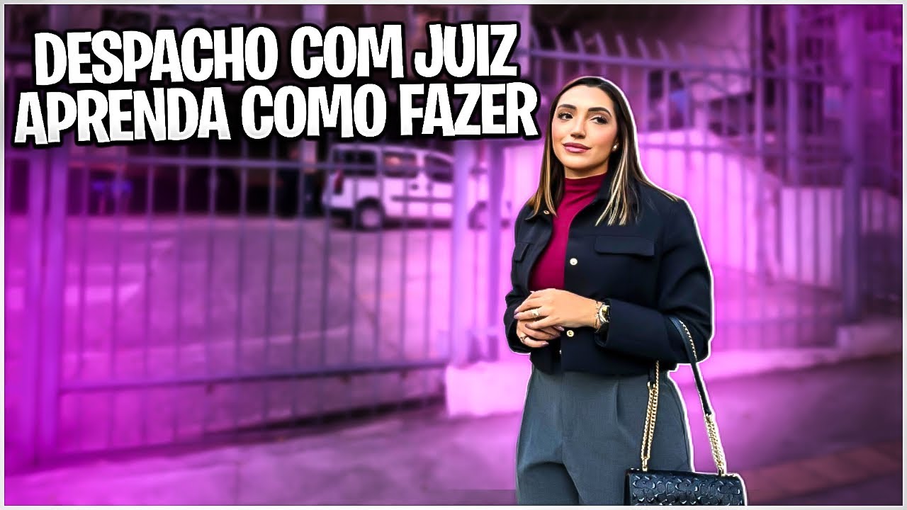 DESPACHO COM JUIZ NA PRATICA VLOG ROTINA DE ADVOGADA