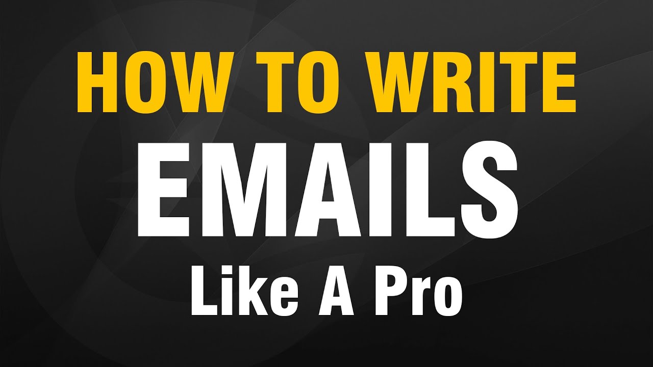 How to write emails like a Pro