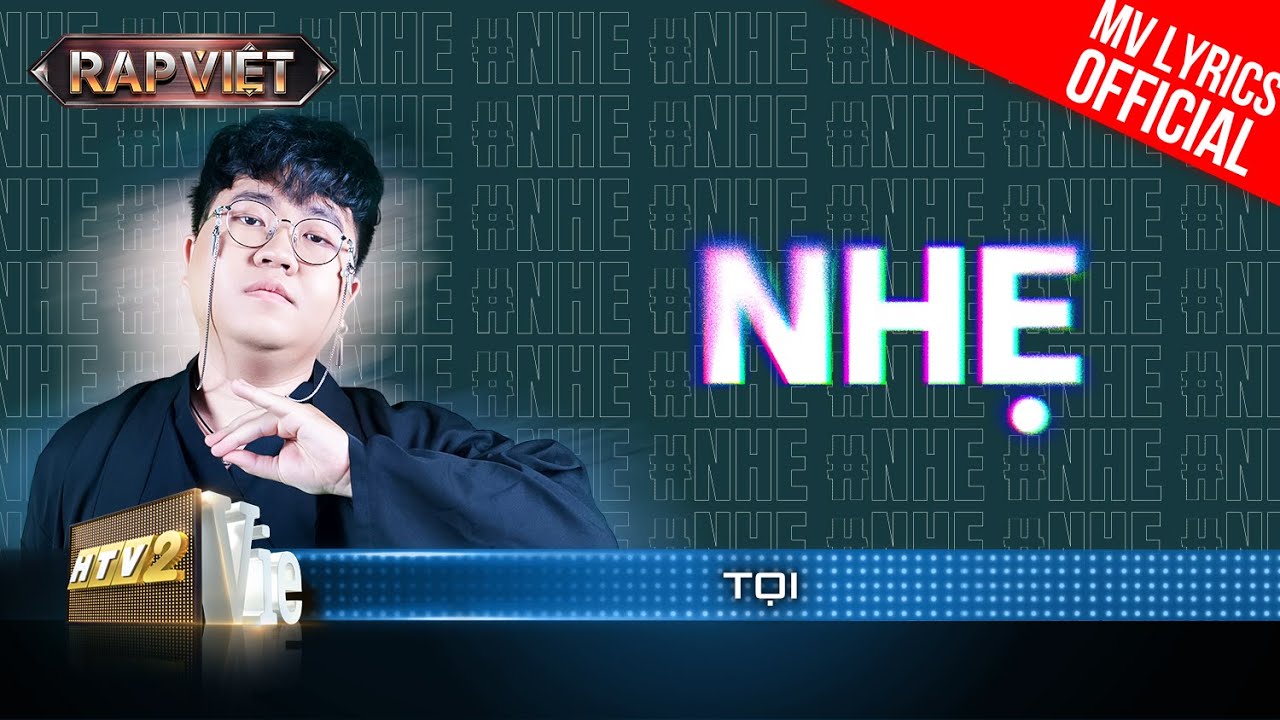 Nhẹ - Tọi - Team Th&aacute;i VG | Rap Việt 2023 [MV Lyrics]