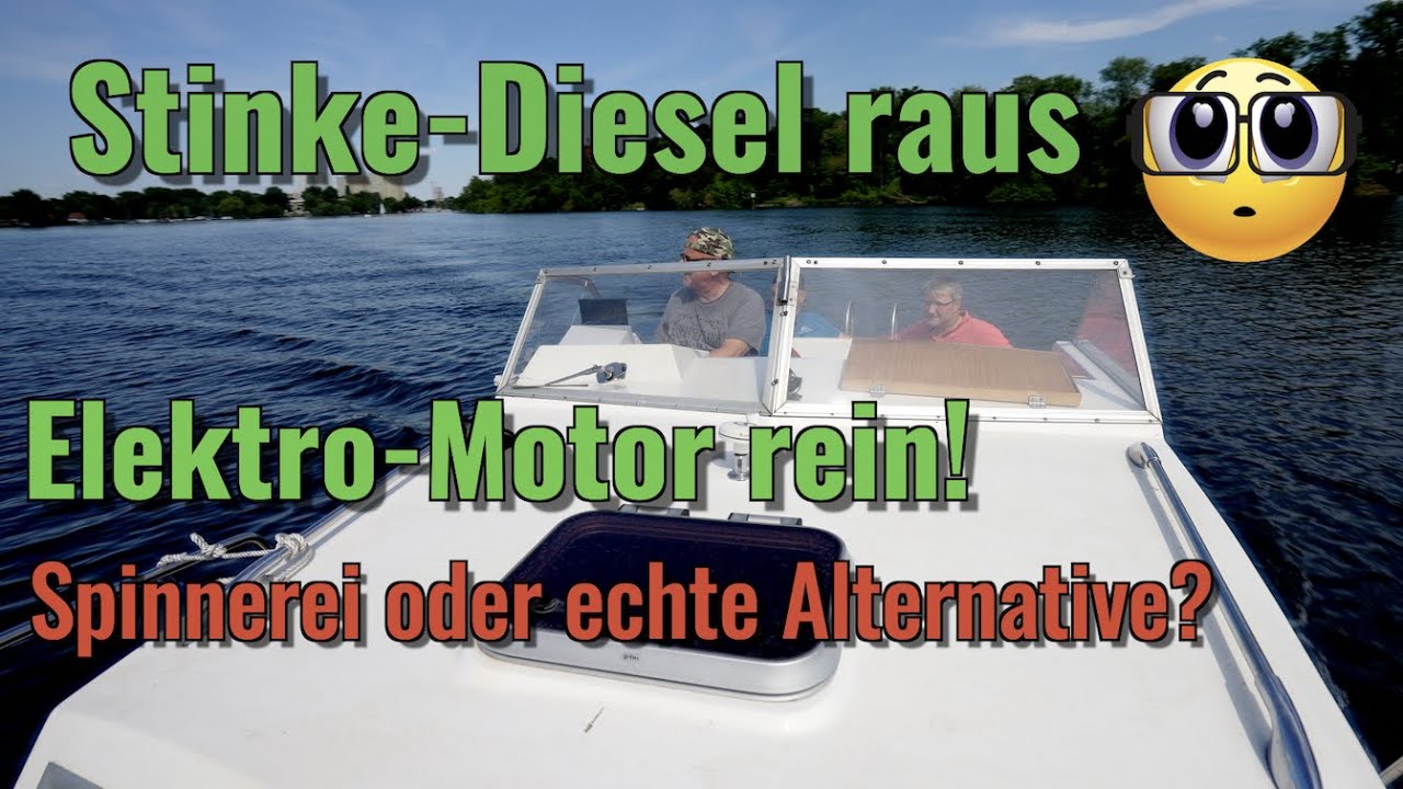 Boots-Diesel raus - Elektro-Motor rein? Quatsch oder echte Alternative... der Boots-Profi klärt auf