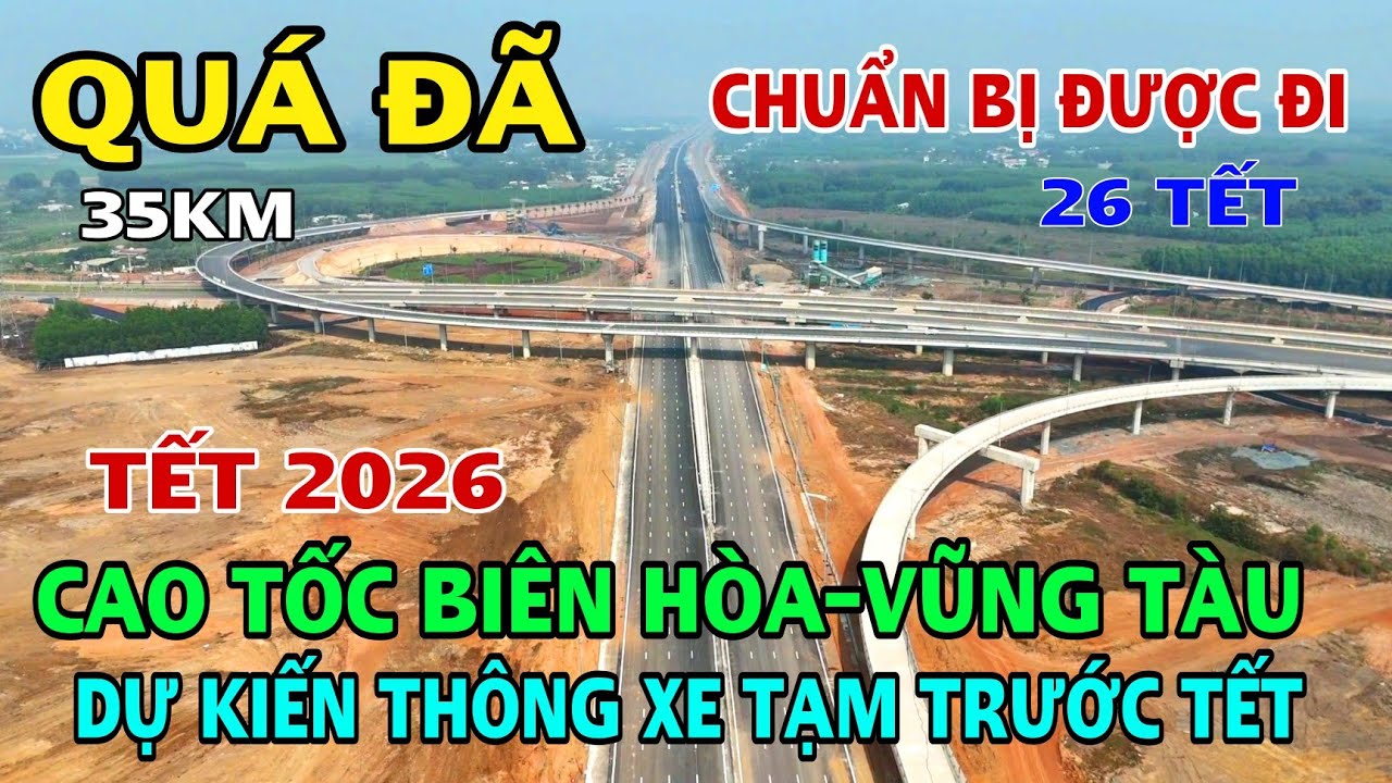 QUÁ ĐÃ CAO TỐC BIÊN HÒA VŨNG TÀU DỰ KIẾN THÔNG XE TẠM 35KM Trong DỊP TẾT 2026 .