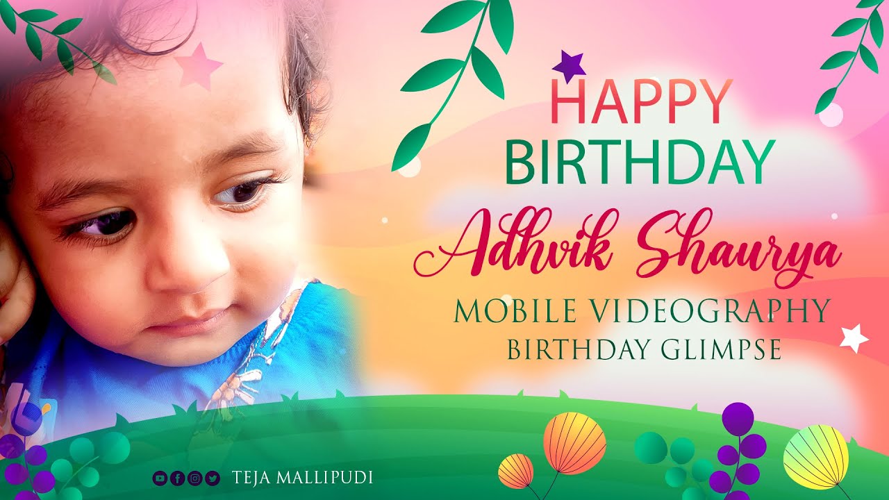 Adhvik Shaurya Birthday Glimpse || Mobile Videography || Teja mallipudi | Birthday video with mobile