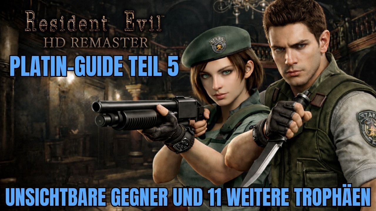 Resident Evil 1 HD Remaster - Platin-Guide Teil 5 | Unsichtbare Gegner und 11 weitere Trophäen!
