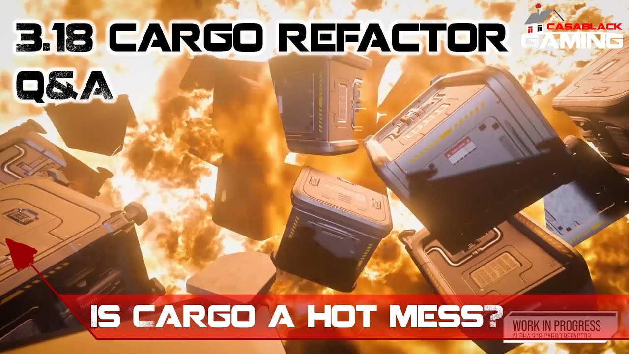 Star Citizen 3.18 Cargo Refactor The Good and the Bad
