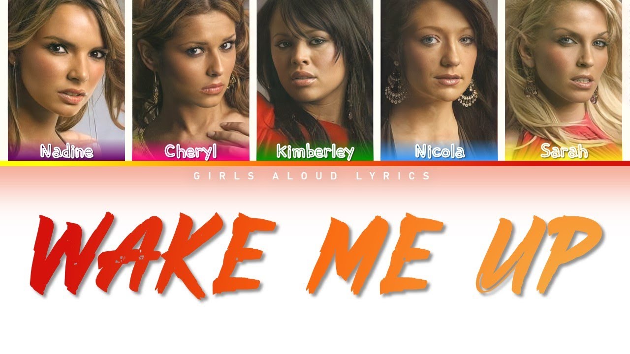 Girls Aloud - Wake Me Up (Color Coded Lyrics)