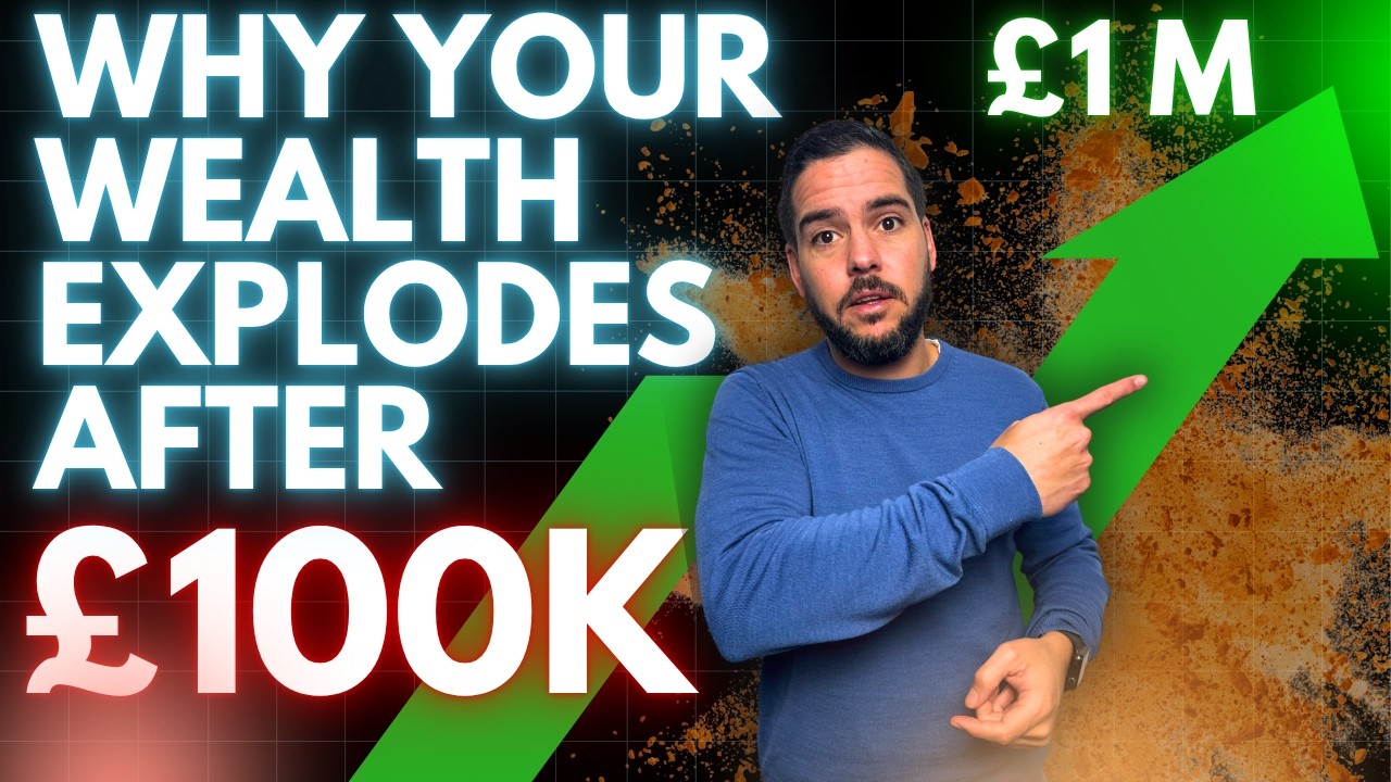 Why Getting Rich gets EASIER after your first &pound;100k | How to make your net worth explode