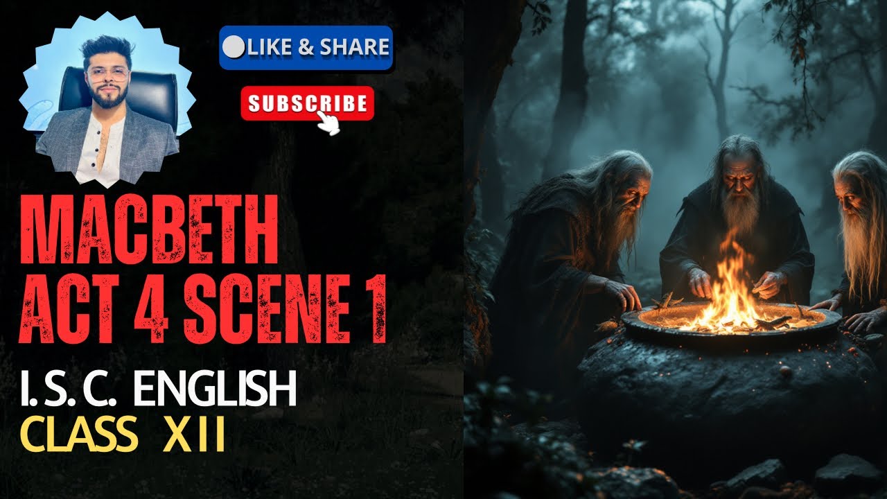 Macbeth Act 4 Scene 1 | ISC | Class 12 | Boards 2026
