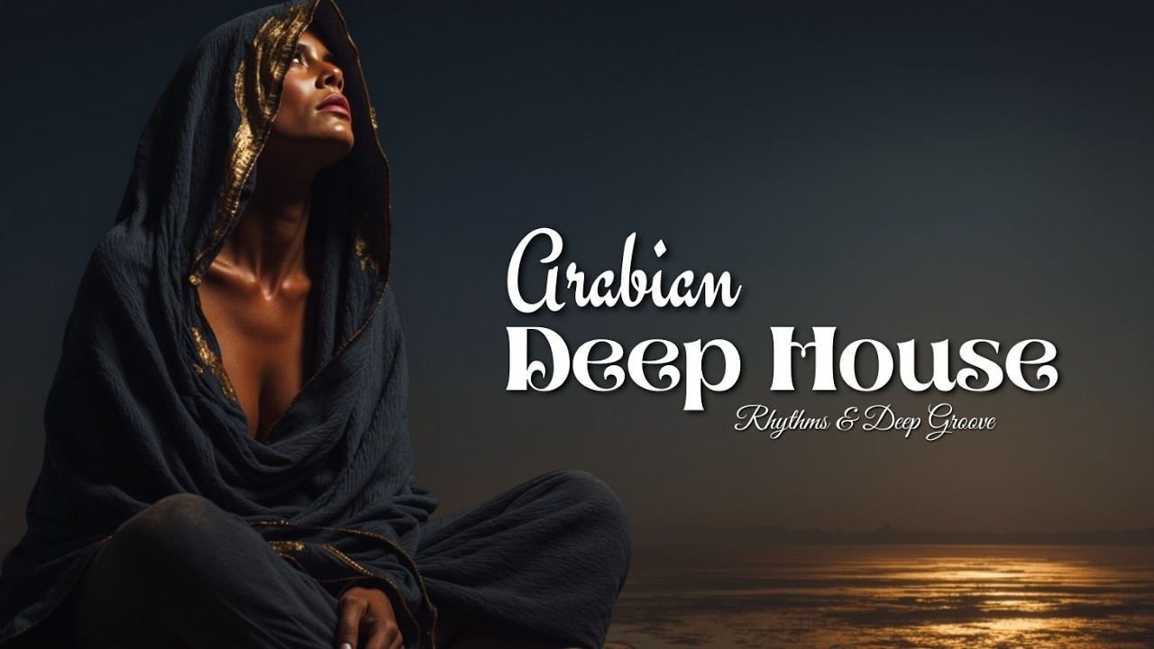 Oriental Vibes & Arabic Beats: Middle Eastern Deep House Chill Mix