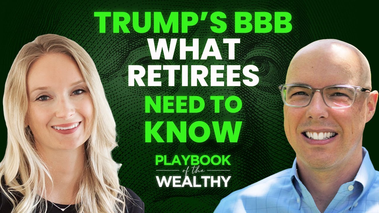 Ep 31 - How Trump’s Big Beautiful Bill Impacts Retirees: What You Need to Know