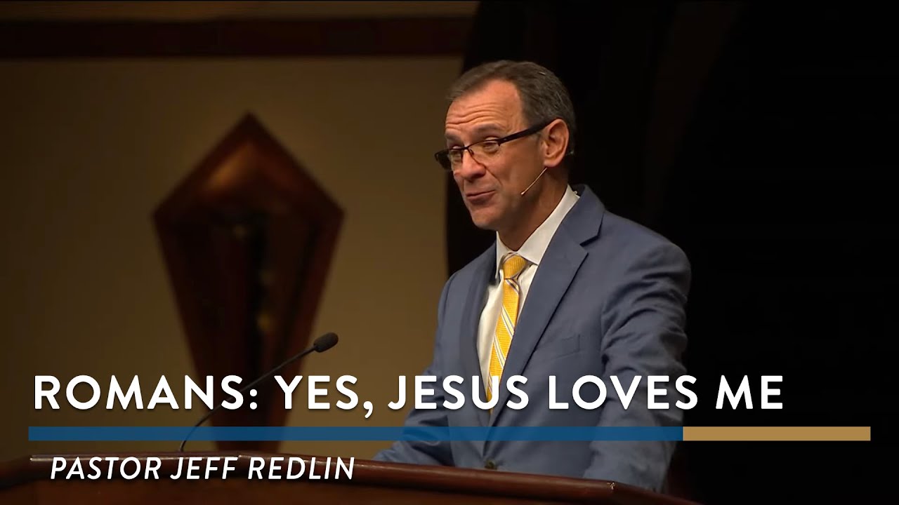 Romans: Yes, Jesus Loves Me | SUN AM 11.6.22