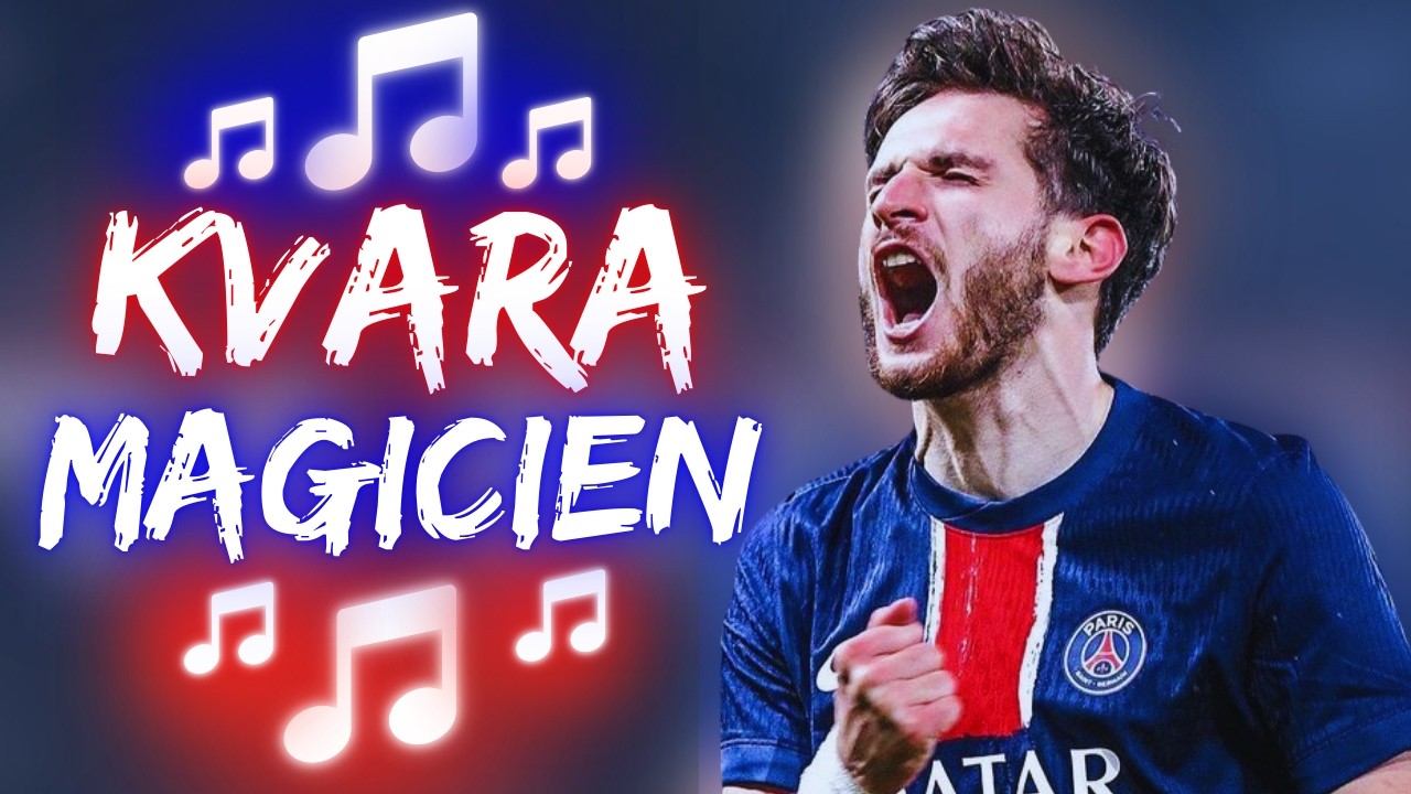 ♫ KVARA – LE MAGICIEN | Chanson Foot ♫