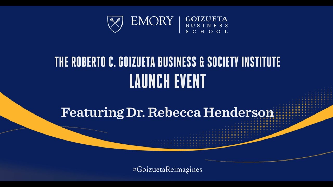 The Roberto C. Goizueta Business & Society Institute Launch Event
