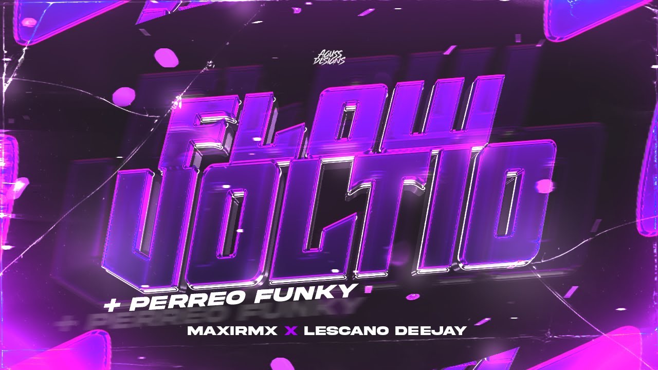 FLOW VOLTIO + PERREO FUNKY - MAXIRMX . LESCANO DEEJAY