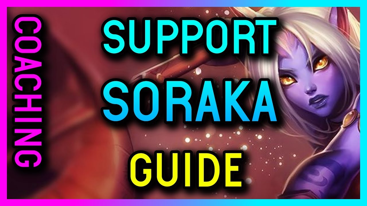 HOW TO PLAY SORAKA SUPPORT GUIDE - Bronze Support Coaching League of Legends