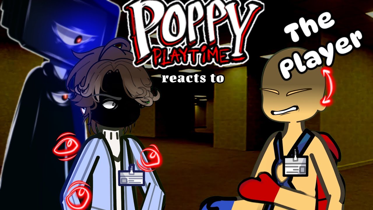 Poppy Playtime EX SCIENTISTS reacts to THE PLAYER  📺👁️POPPY CHAPTER 4 💙💓Gacha2 TikTok #poppy4
