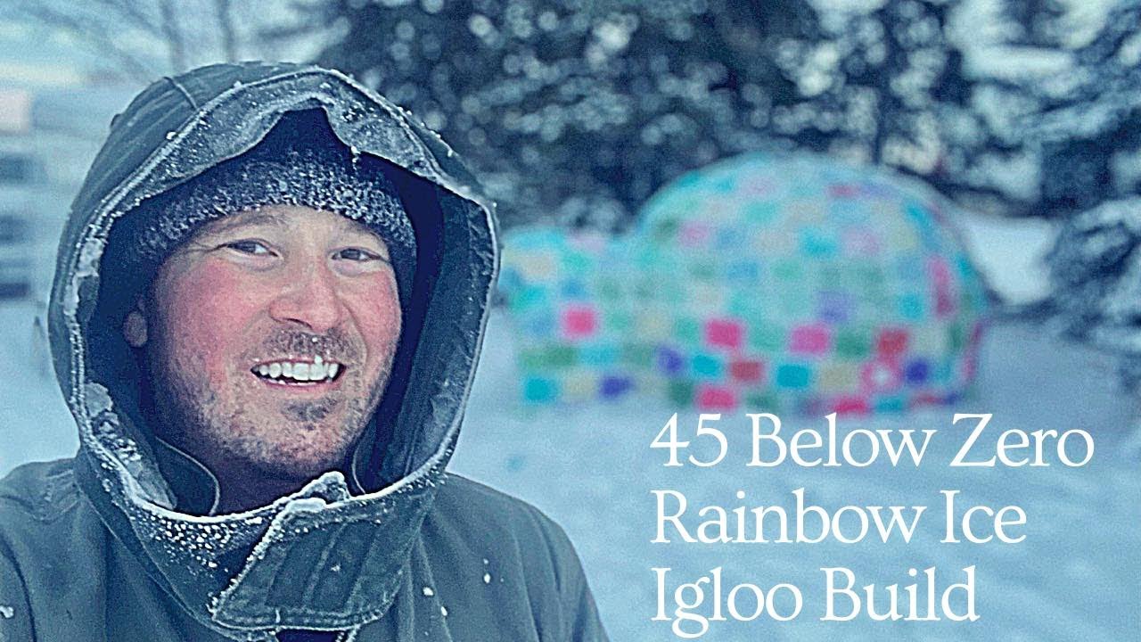 Brave the Cold: Building an Igloo out of Rainbow Ice Blocks in -45C!