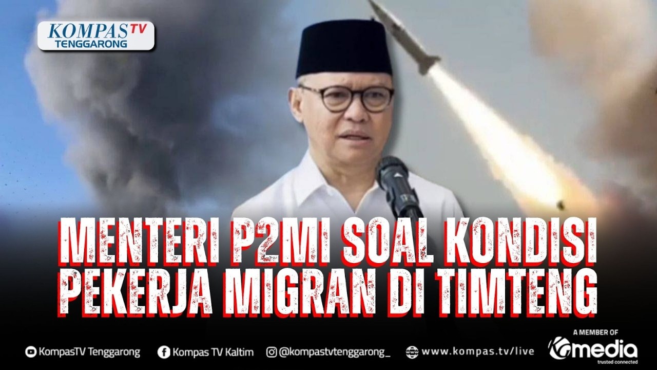 Perang Memanas, Menteri P2MI Pastikan Pekerja Migran di Iran Aman