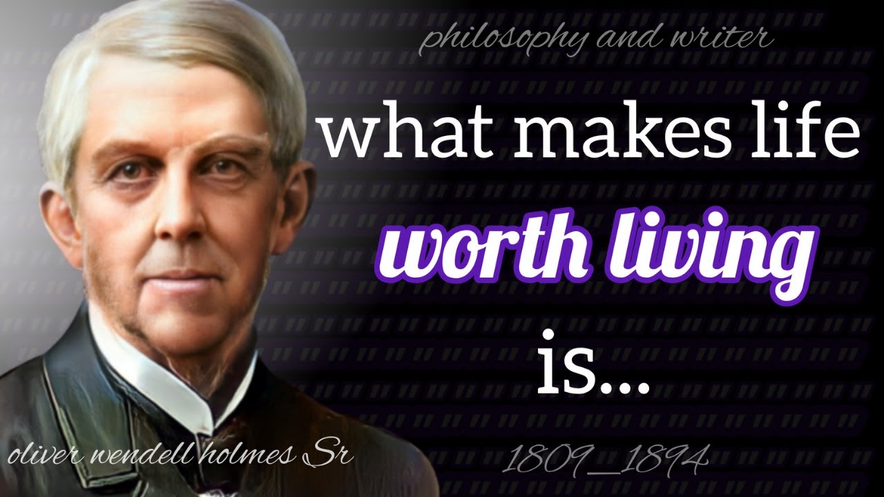 Best quotes from  physician and writer Oliver Wendell Holmes Sr