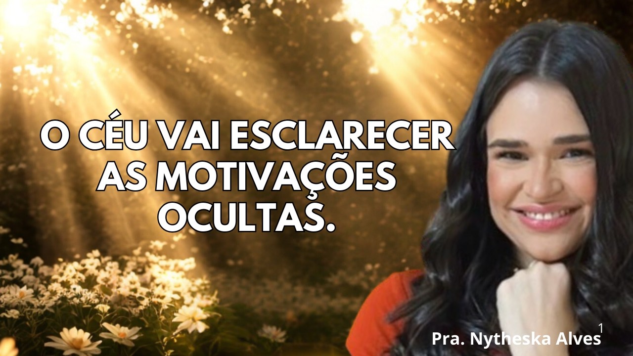 O Senhor trará a luz intenções quem buscava beneficios e quem carregava compromisso. |Pra. Nytheska