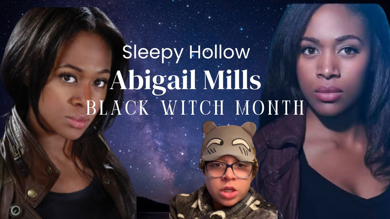Black Witch Month: Abigail Mills (Sleepy Hollow)