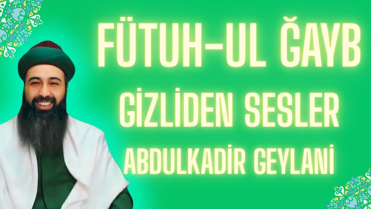 FUTUH-UL ĞAYB SEYYİD ABDULKADİR GEYLANİ 7. MAKALE KALBİN KEDERİNİ GİDERME