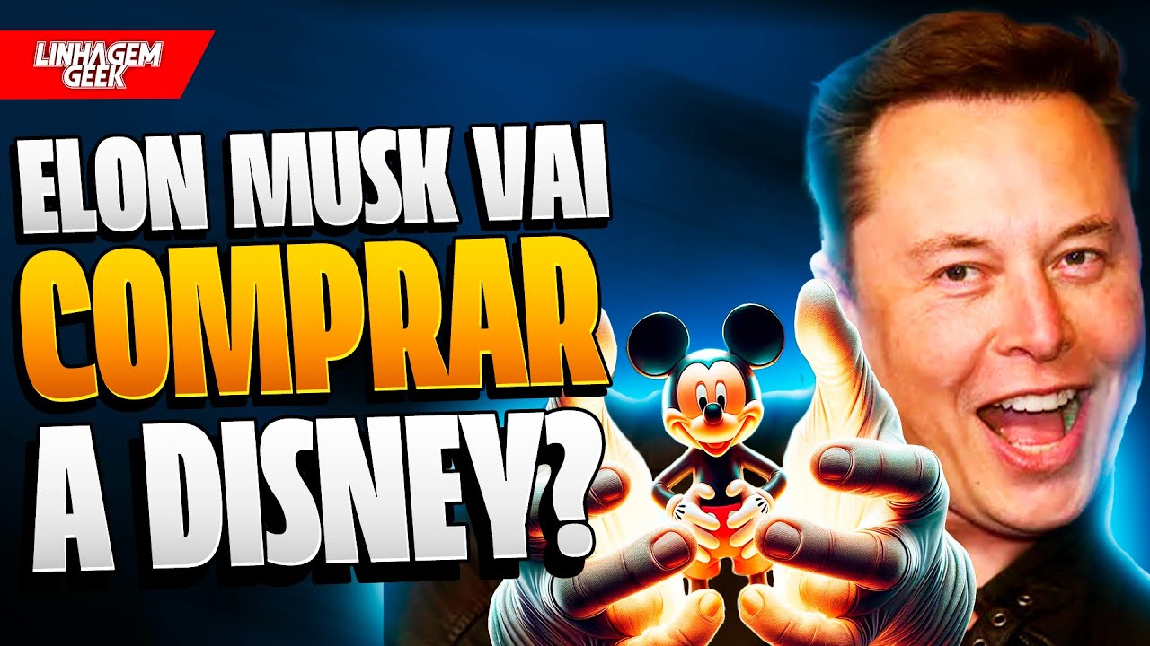 ELON MUSK VAI COMPRAR A DISNEY?