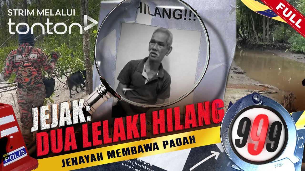 [FULL] 999 (2024) | 16 Jul - Jejak: Dua Lelaki Hilang | Tonton