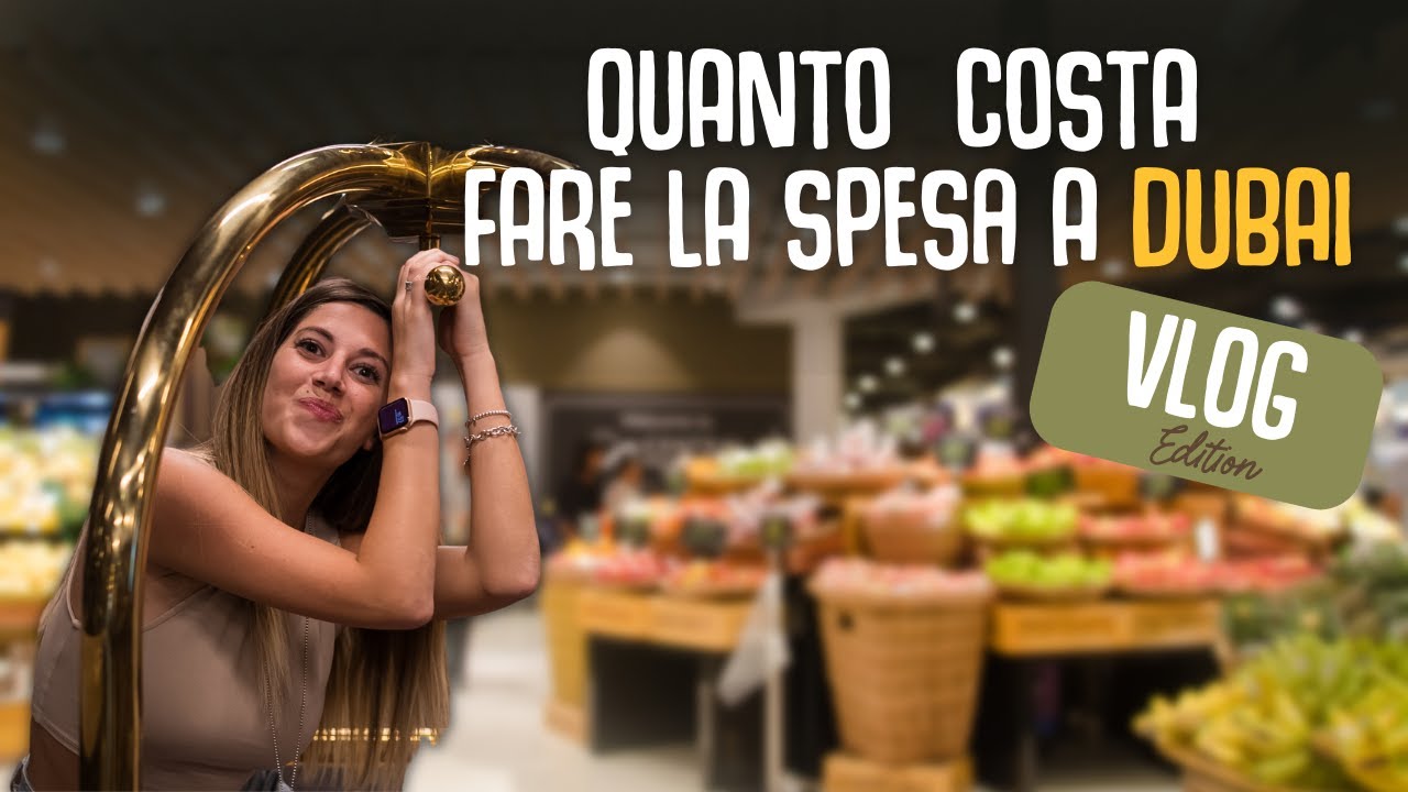 VLOG: Quanto costa fare la spesa a Dubai