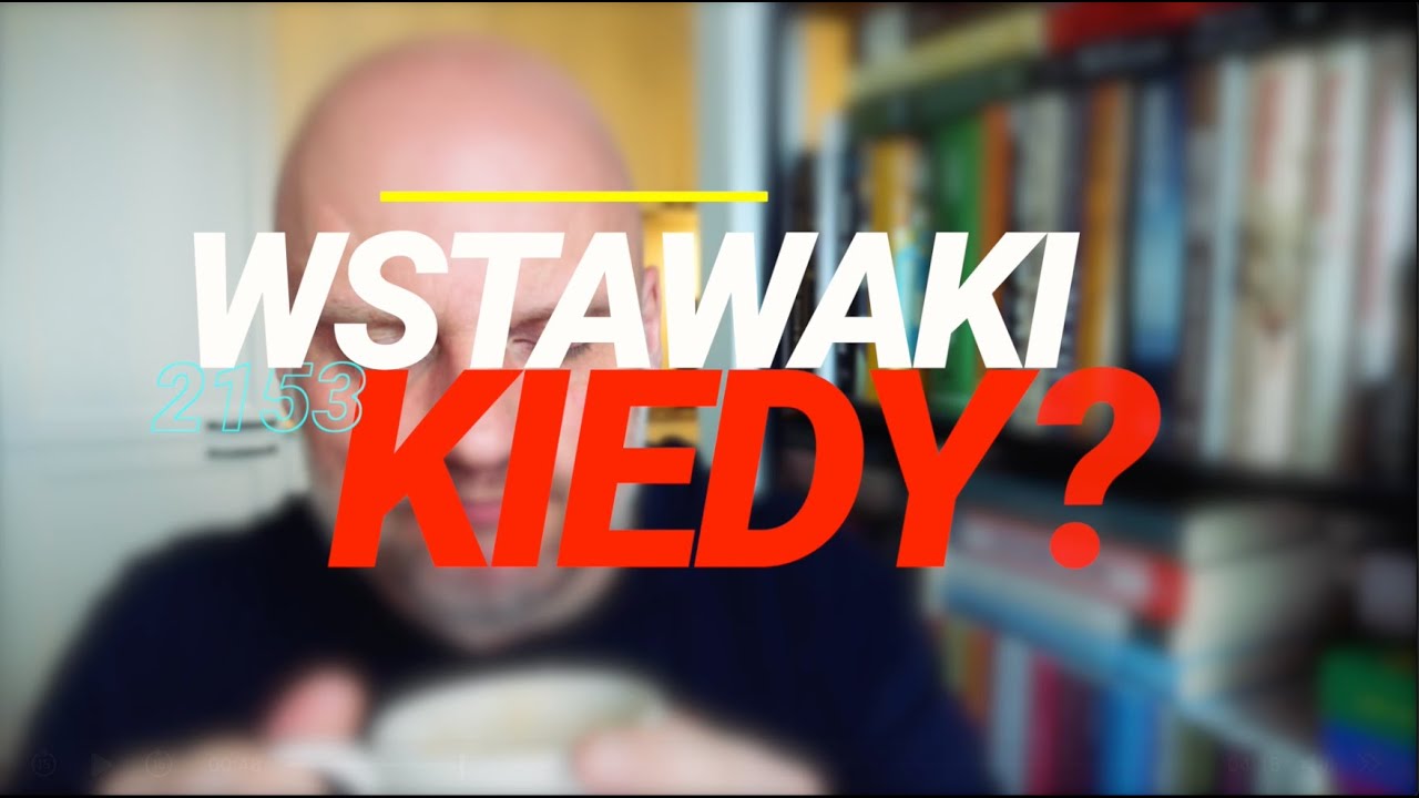 Wstawaki [#2153] Kiedy
