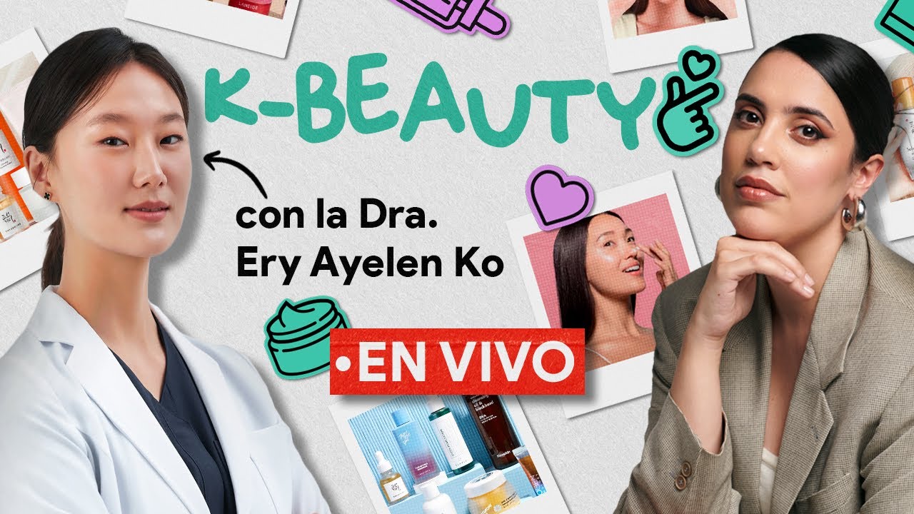 EN VIVO! K-Beauty con la Dra. Ery Ayelen Ko