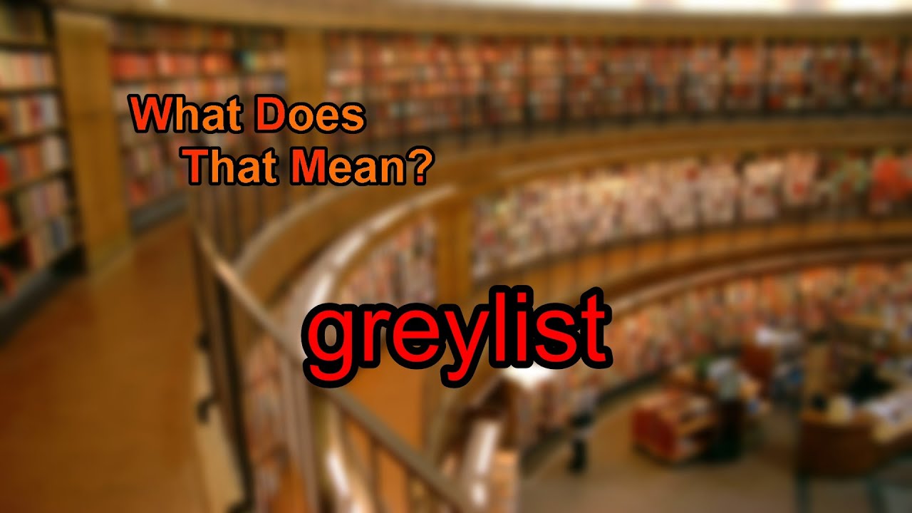 What does greylist mean?