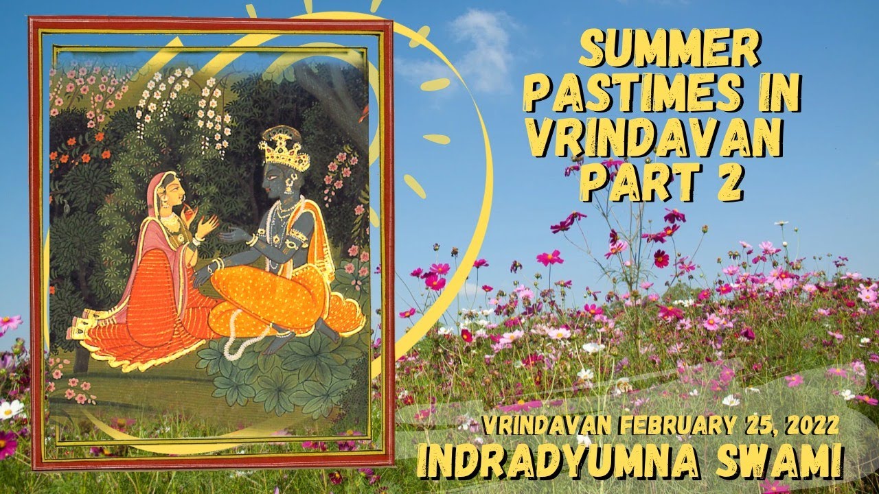 Summer Pastimes in Vrindavan - Part 2