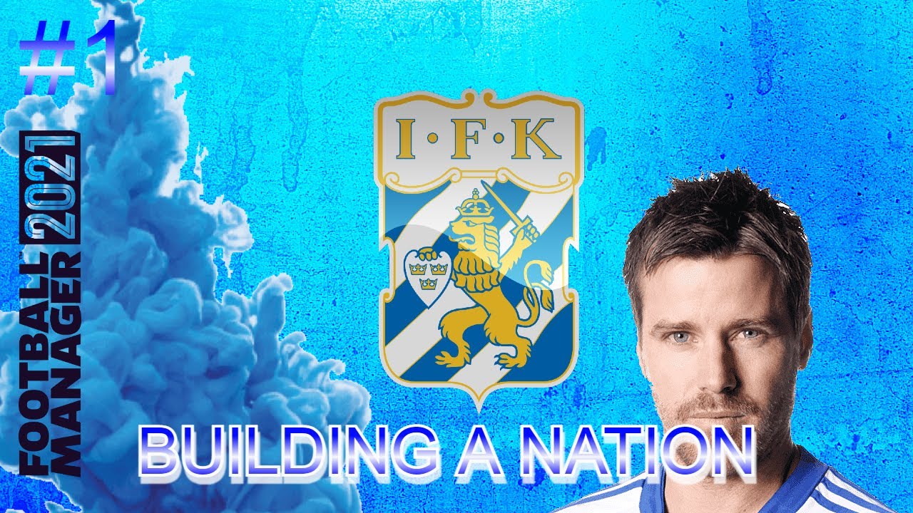 FM21 Building a Nation EP 1 | LIFE AT GOTEBORG | Football Manager 2021