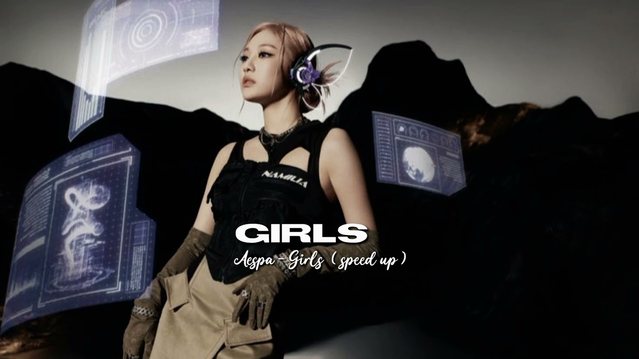 Aespa - Girls ( speed up )