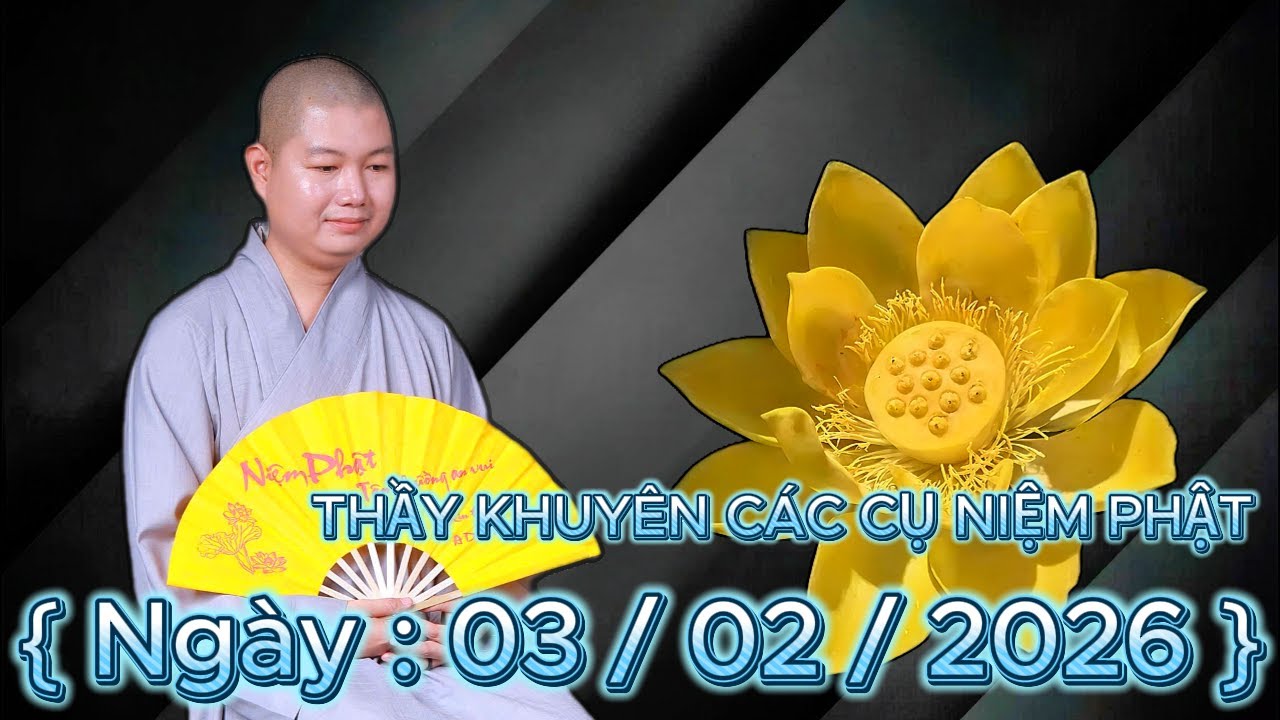 THẦY NHUẬN LÂN KHUYÊN CÁC CỤ NIỆM PHẬT 03 01