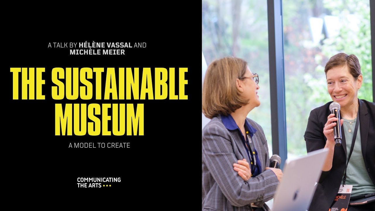 The Sustainable Museum, a Model to Create｜Hélène Vassal & Michèle Meier｜CTA Paris 2024