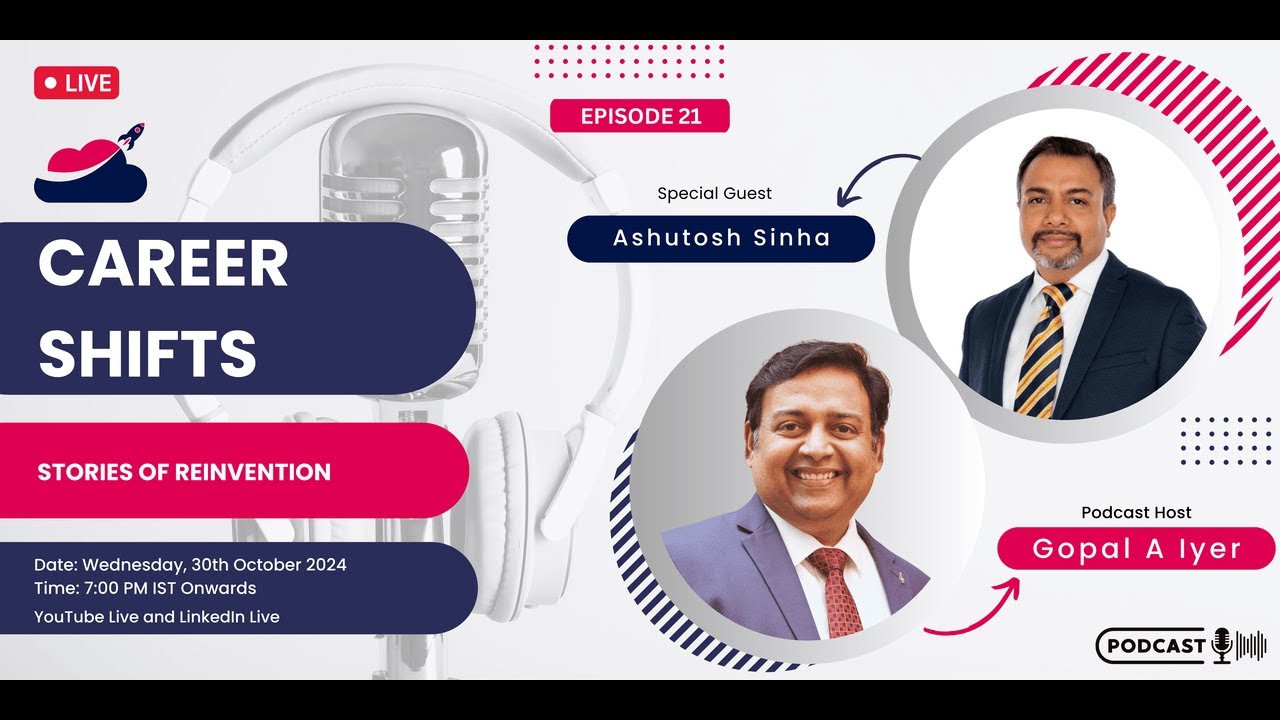 Career Shifts: Stories of Reinvention - S1 - EP21 - Ashutosh Sinha