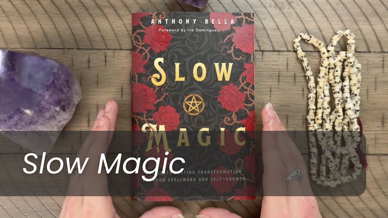 Slow Magic by Anthony Rella - Book Review (Witchcraft, Esoteric, and Occult Books)