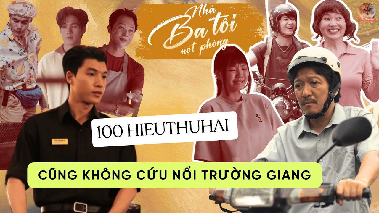 Review phim “Nhà ba tôi một phòng”: 100 HIEUTHUHAI cũng không cứu nổi Trường Giang