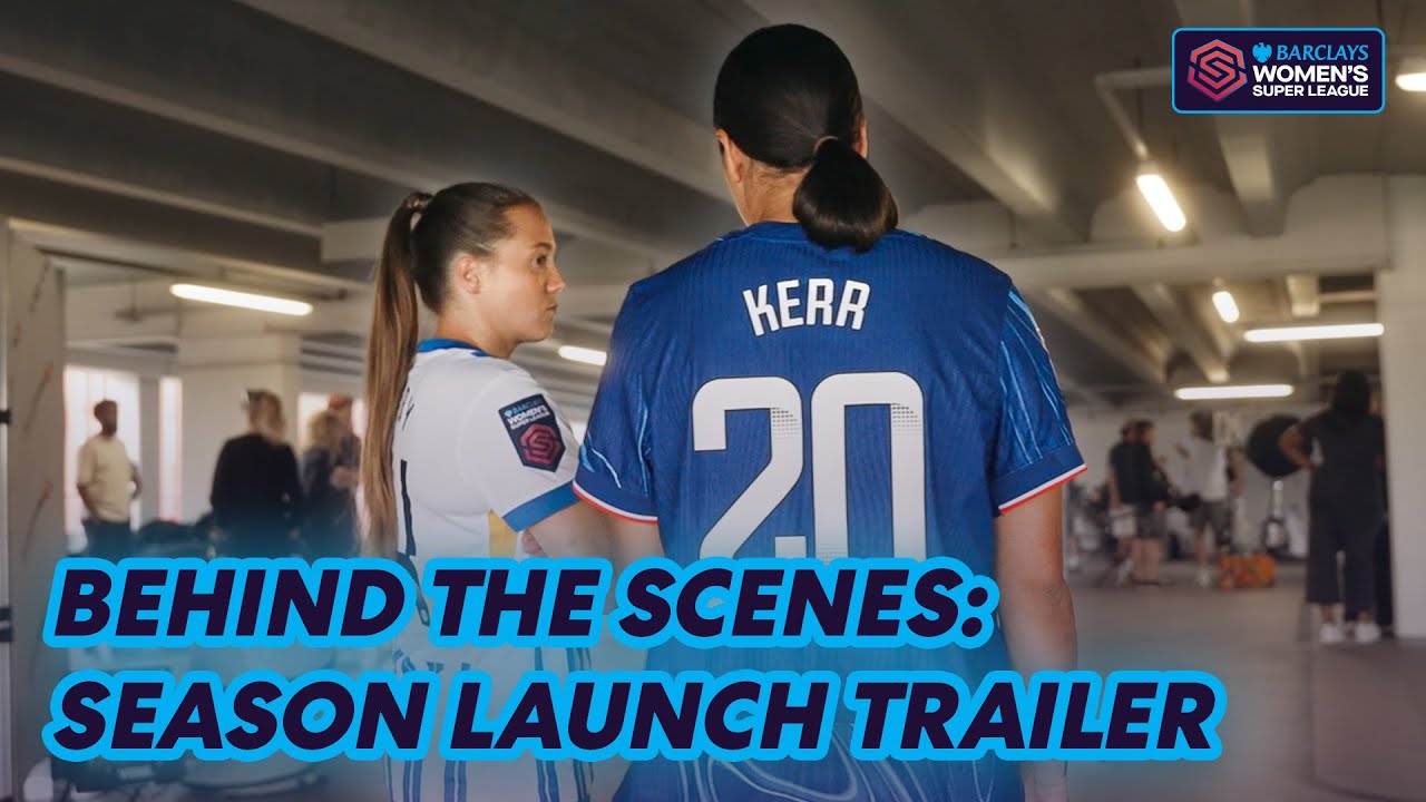 Behind The Scenes: Season Launch Trailer | Barclays WSL 2024/25