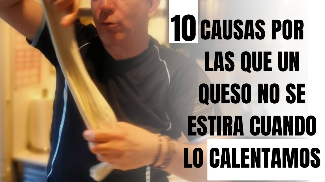 10 Causas Porque el Queso no se Estira Cuando lo Calentamos